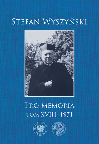 Pro memoria. Tom 18. 1971 Wyszyński Stefan