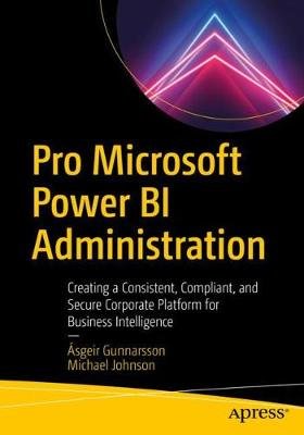 Pro Microsoft Power BI Administration Asgeir Gunnarsson
