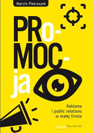 PRo-MOC-ja. Reklama i public relations w małej firmie Pietraszek Marcin