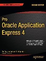 Pro Oracle Application Express 4 Scott John, Fox Tim, Spendolini Scott