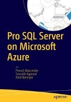 Pro SQL Server on Microsoft Azure Mazumdar Pranab, Agarwal Sourabh, Banerjee Amit