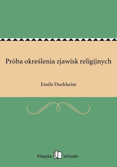 Próba określenia zjawisk religijnych Durkheim Emile