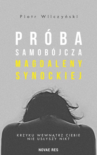Próba samobójcza Magdaleny Synockiej Wilczyński Piotr