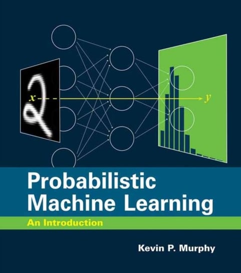 Probabilistic Machine Learning Murphy Kevin P.