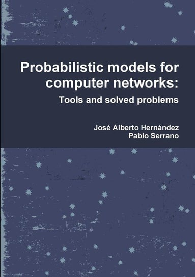 Probabilistic models for computer networks Hernández José Alberto