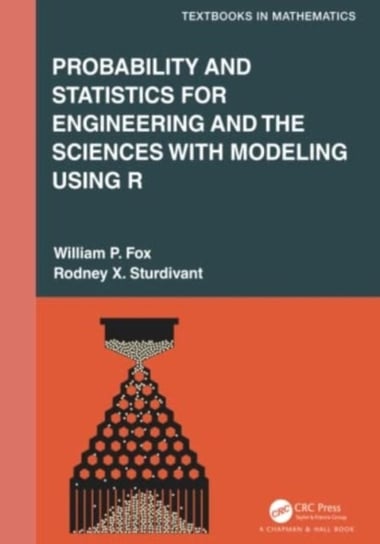 Probability and Statistics for Engineering and the Sciences with Modeling using R Opracowanie zbiorowe