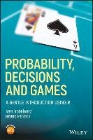 Probability, Decisions and Games Rodriguez Abel, Mendes Bruno