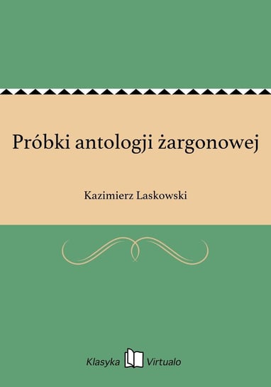 Próbki antologji żargonowej Laskowski Kazimierz