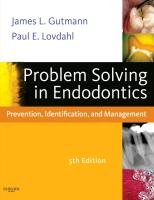 Problem Solving in Endodontics Gutmann James L., Lovdahl Paul E.