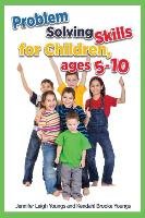 Problem Solving Skills for Children, Ages 5-10 (English Edition) Youngs Jennifer Leigh