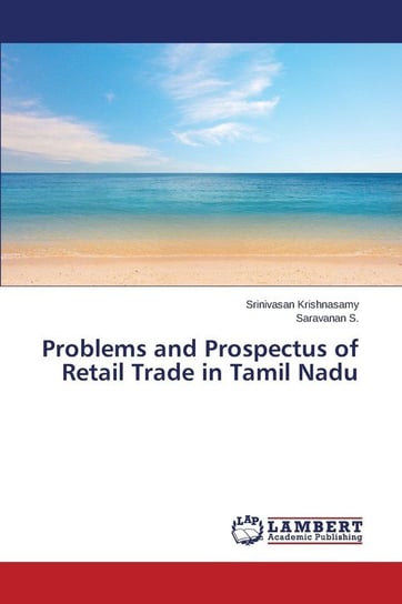 Problems and Prospectus of Retail Trade in Tamil Nadu Krishnasamy Srinivasan
