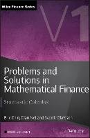 Problems and Solutions in Mathematical Finance: Stochastic Calculus Chin Eric, Lafsson Sverrir, Nel Dian