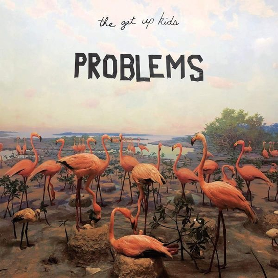 Problems The Get Up Kids