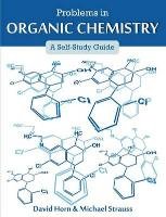 Problems in Organic Chemistry Horn David, Strauss Michael