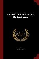 Problems of Mysticism and Its Symbolism Anonymous