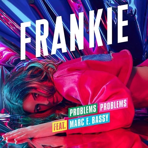 Problems Problems Frankie, Frankie Bird feat. Marc E. Bassy