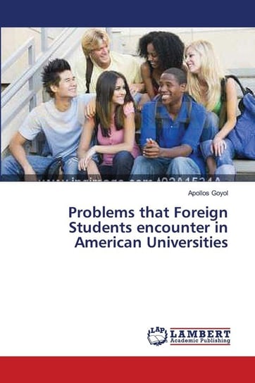 Problems that Foreign Students encounter in American Universities Goyol Apollos
