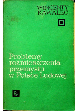 Problemy rozmieszczenia przemysłu w Polsce Ludowej PWN