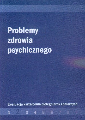 Problemy Zdrowia Psychicznego Ewaluacja Kształcenia Pielęgniarek I