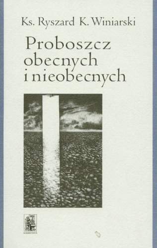 Proboszcz Obecnych i Nieobecnych Winiarski Ryszard