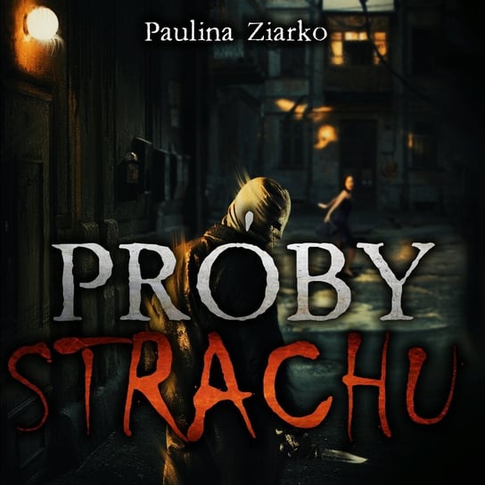 Próby strachu [CreepyPasta] - MysteryTV - więcej niż strach - podcast - audiobook Rutka Jakub