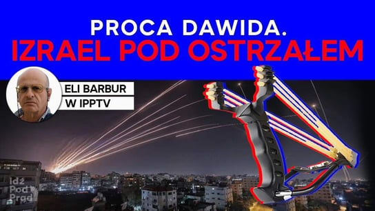 Proca Dawida. Izrael pod ostrzałem - Idź Pod Prąd Na Żywo - podcast Opracowanie zbiorowe