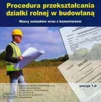Procedura przekształcania działki rolnej w budowlaną Opracowanie zbiorowe