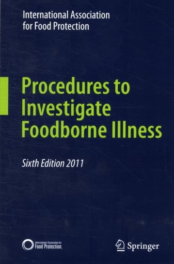 Procedures to Investigate Foodborne Illness Springer-Verlag Gmbh, Springer Us New York N.Y.