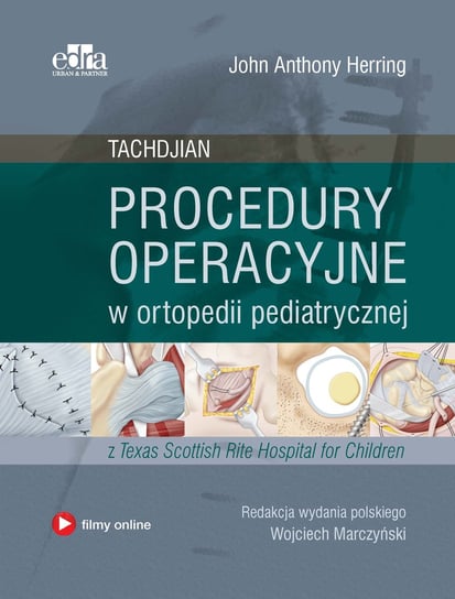 Procedury operacyjne w ortopedii pediatrycznej Herring J.A.
