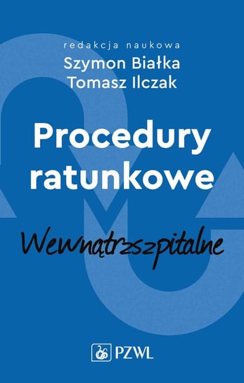 Procedury ratunkowe wewnątrzszpitalne. Tom 2 Opracowanie zbiorowe