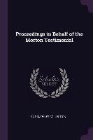 Proceedings in Behalf of the Morton Testimonial Ya Pamphlet Collection