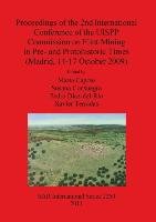 Proceedings of the 2nd International Conference of the UISPP Commission on Flint Mining in Pre- and Protohistoric Times (Madrid, 14-17 October 2009) Marta Capote, Susana Consuegra, Pedro Diaz-del-Rio, Xavier Terradas