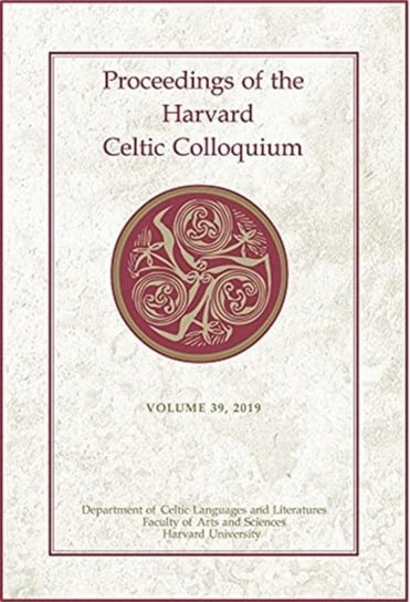 Proceedings of the Harvard Celtic Colloquium, 39. 2019 Opracowanie zbiorowe