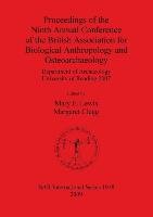 Proceedings of the Ninth Annual Conference of the British Association for Biological Anthropology and Osteoarchaeology Mary E. Lewis