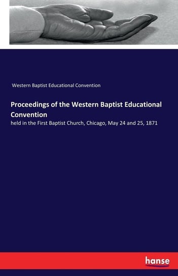 Proceedings of the Western Baptist Educational Convention Western Baptist Educational Convention