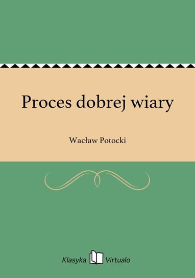 Proces dobrej wiary Potocki Wacław