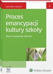 Proces emancypacji kultury szkoły Czerepaniak-Walczak Maria