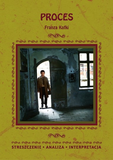Proces Franza Kafki. Streszczenie, analiza, interpretacja - ebook PDF Opracowanie zbiorowe