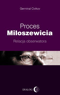 Proces Miloszewicia Relacja Obserwatora Civikov Germinal
