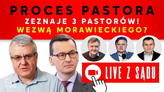 Proces pastora: zeznaje trzech pastorów! Wezwą Morawieckiego do sądu? - Idź Pod Prąd Na Żywo - podcast - audiobook Opracowanie zbiorowe