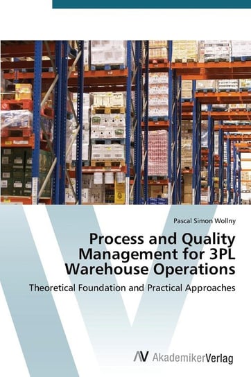 Process and Quality Management for 3PL Warehouse Operations Wollny Pascal Simon