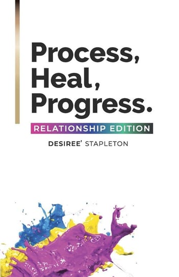 Process, Heal, Progress Stapleton Desiree'