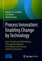 Process Innovation: Enabling Change by Technology Schallmo Daniel R. A., Brecht Leo, Ramosaj Bujar