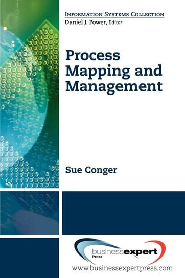 Process Mapping and Managemnet Sue A. Conger