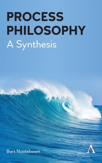 Process Philosophy: A Synthesis Bart Nooteboom