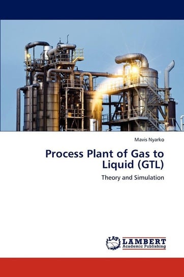 Process Plant of Gas to Liquid (Gtl) Nyarko Mavis