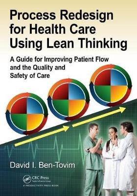 Process Redesign for Health Care Using Lean Thinking Ben-Tovim David I.