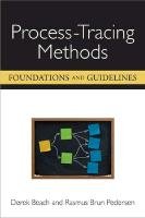 Process-Tracing Methods: Foundations and Guidelines Beach Derek, Pedersen Rasmus Brun