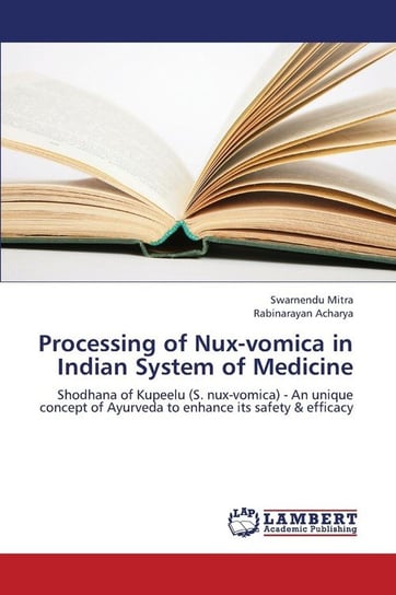 Processing of Nux-Vomica in Indian System of Medicine Mitra Swarnendu