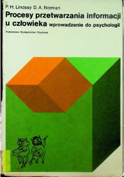 Procesy przetwarzania informacji u człowieka  wprowadzenie do psychologii Wydawnictwo Naukowe PWN